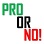 PRO or NO!